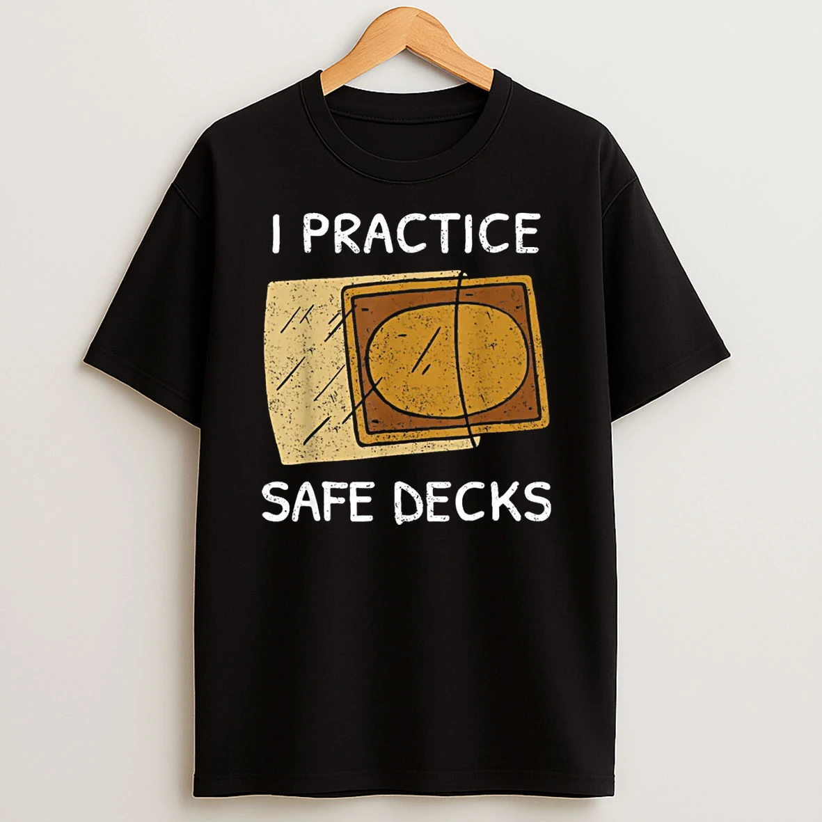 I Practice Safe Decks Trading Card Game Pun Humor Shirts