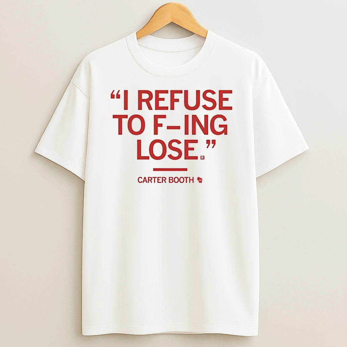 I Refuse To F Ing Lose Viral Shirts