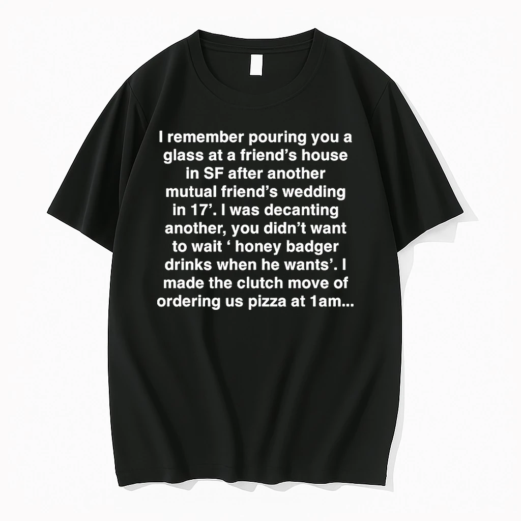 I Remember Pouring You A Glass At A Friends House In Sf Shirts