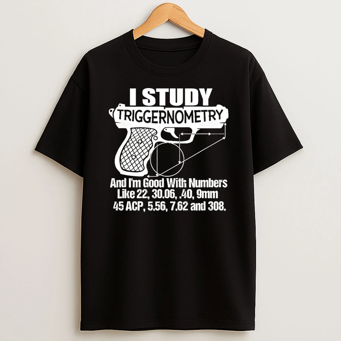 I Study Triggernometry And Im Good With Numbers Shirts