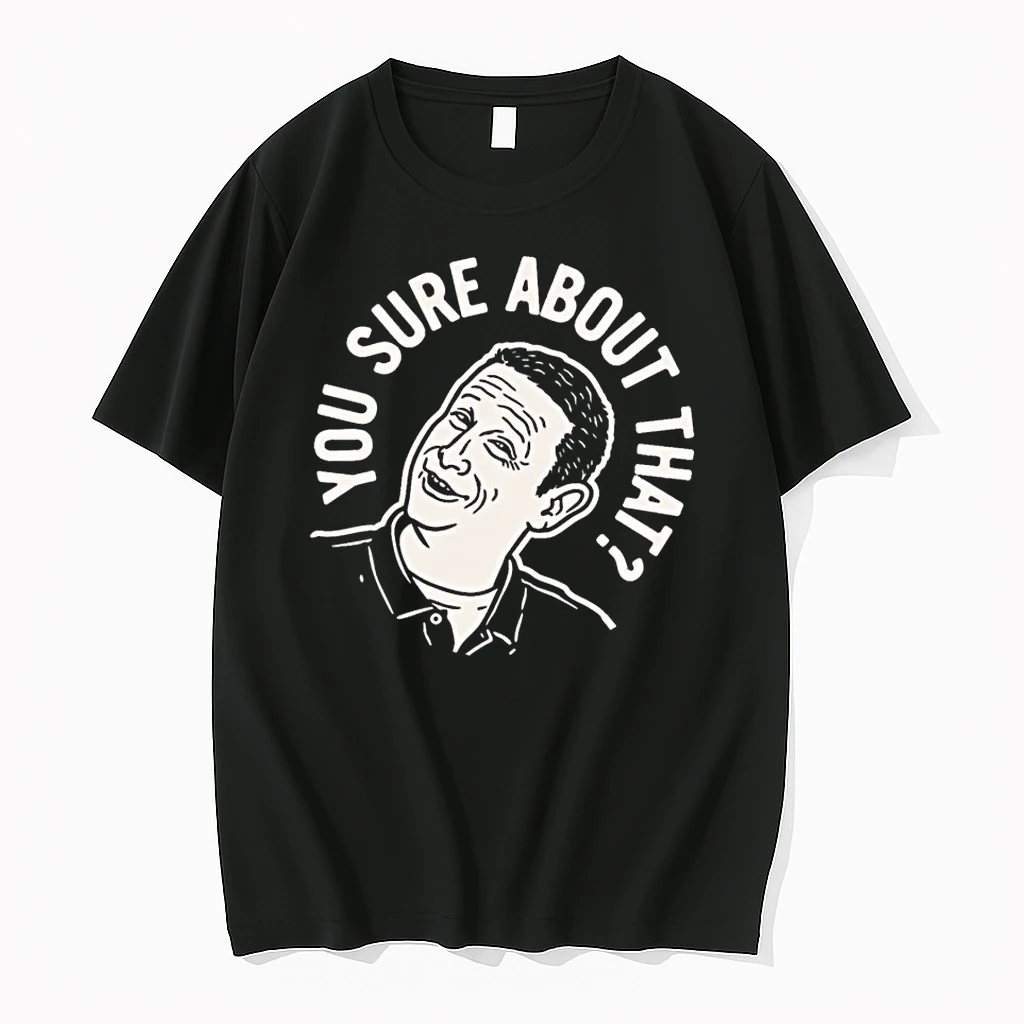 I Think You Should Leave Sure About That Shirts