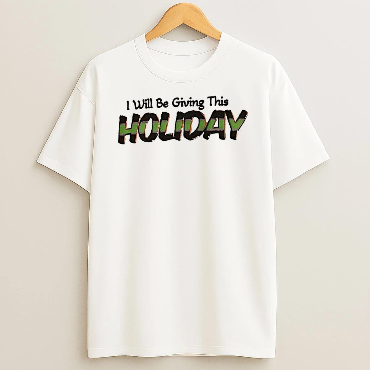 I Will Be Giving This Holiday Shirts