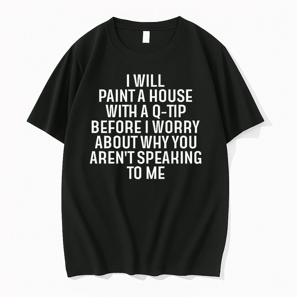 I Will Paint A House With A Q Tip Shirts
