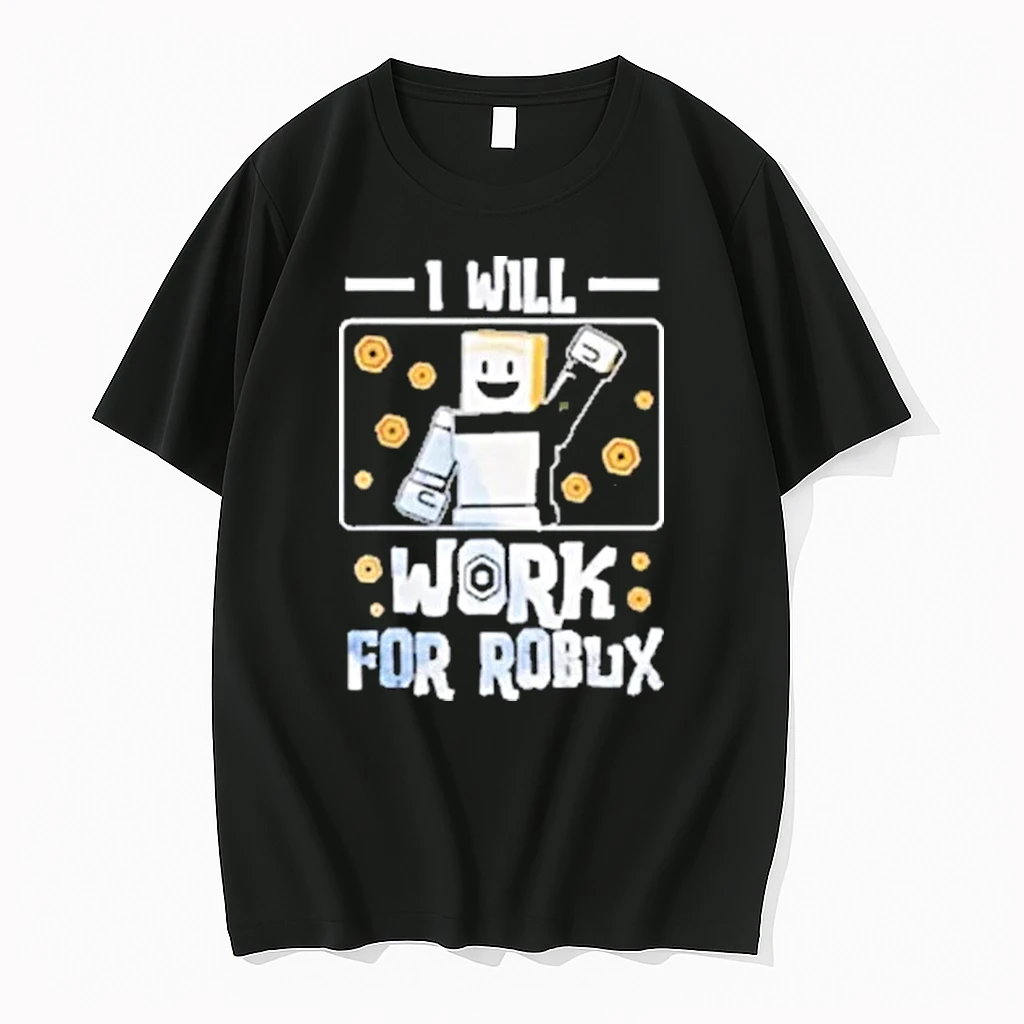 I Will Work For Robux Shirts