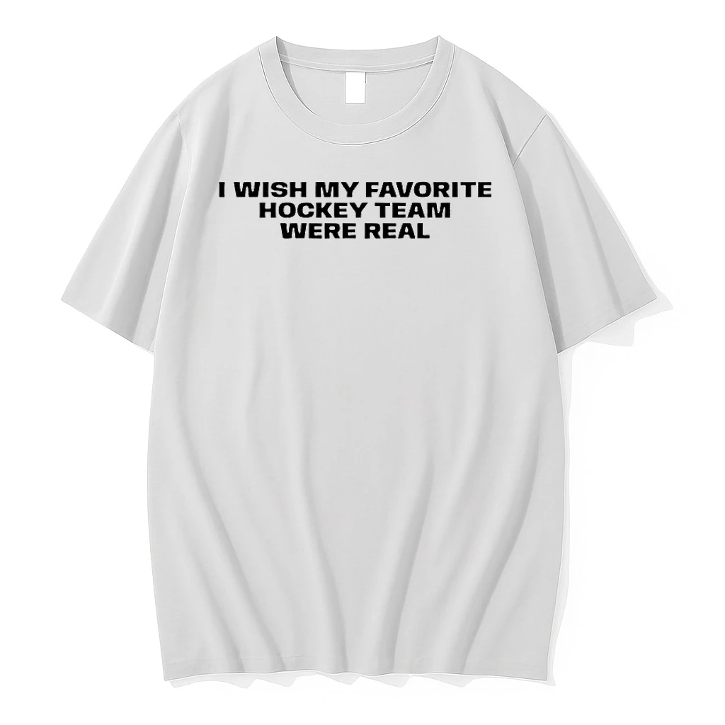 I Wish My Favorite Hockey Team Were Real Shirts