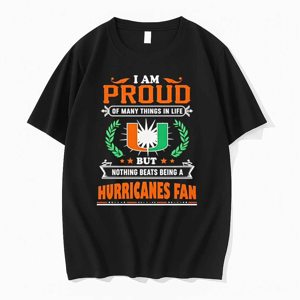 I Am Proud Of Many Things In Life But Nothing Beats Being A Miami Hurricanes Fan Shirts