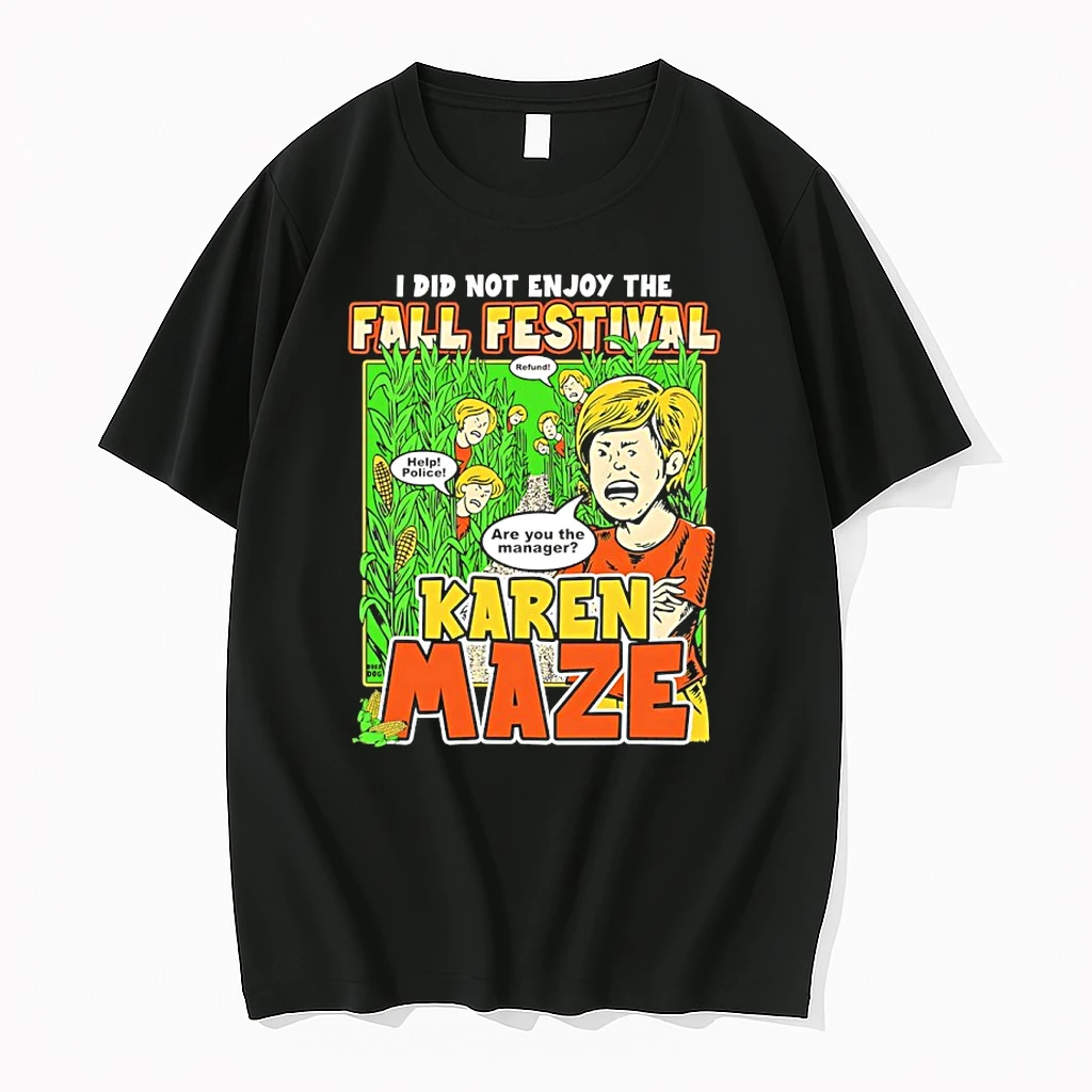I Did Not Enjoy The Fall Festival Karen Maze Shirts