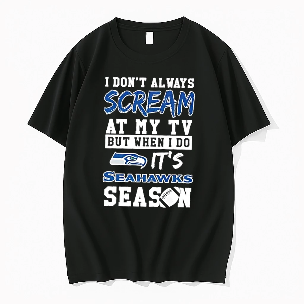 I Dont Always Scream At My Tv But When I Do Its Seattle Seahawks Season Shirts