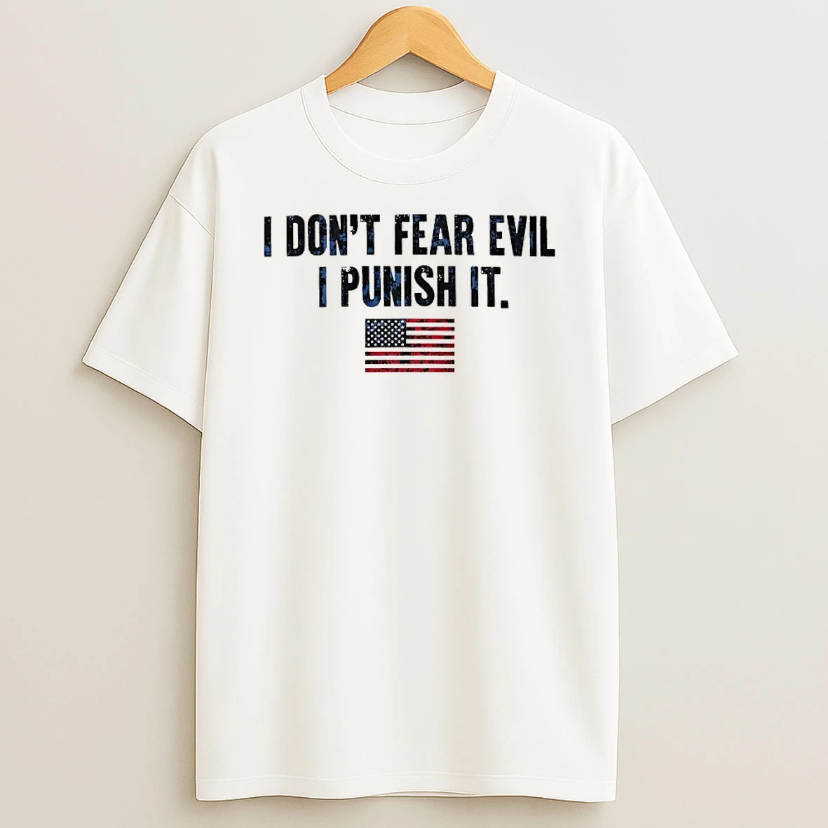 I Dont Fear Evil I Punish It American Flag Shirts