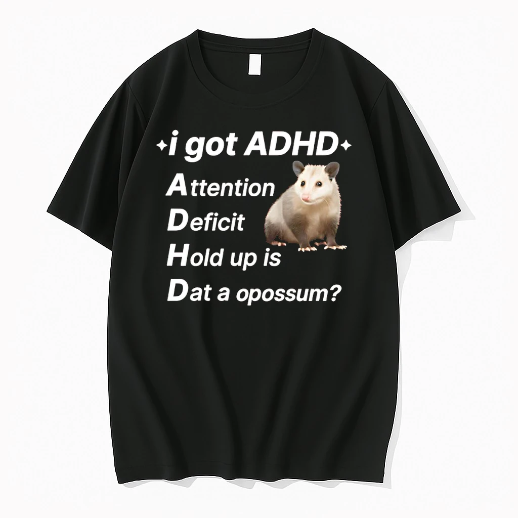 I Got Adhd Attention Deficit Hold Up Is Dat A Opossum Shirts