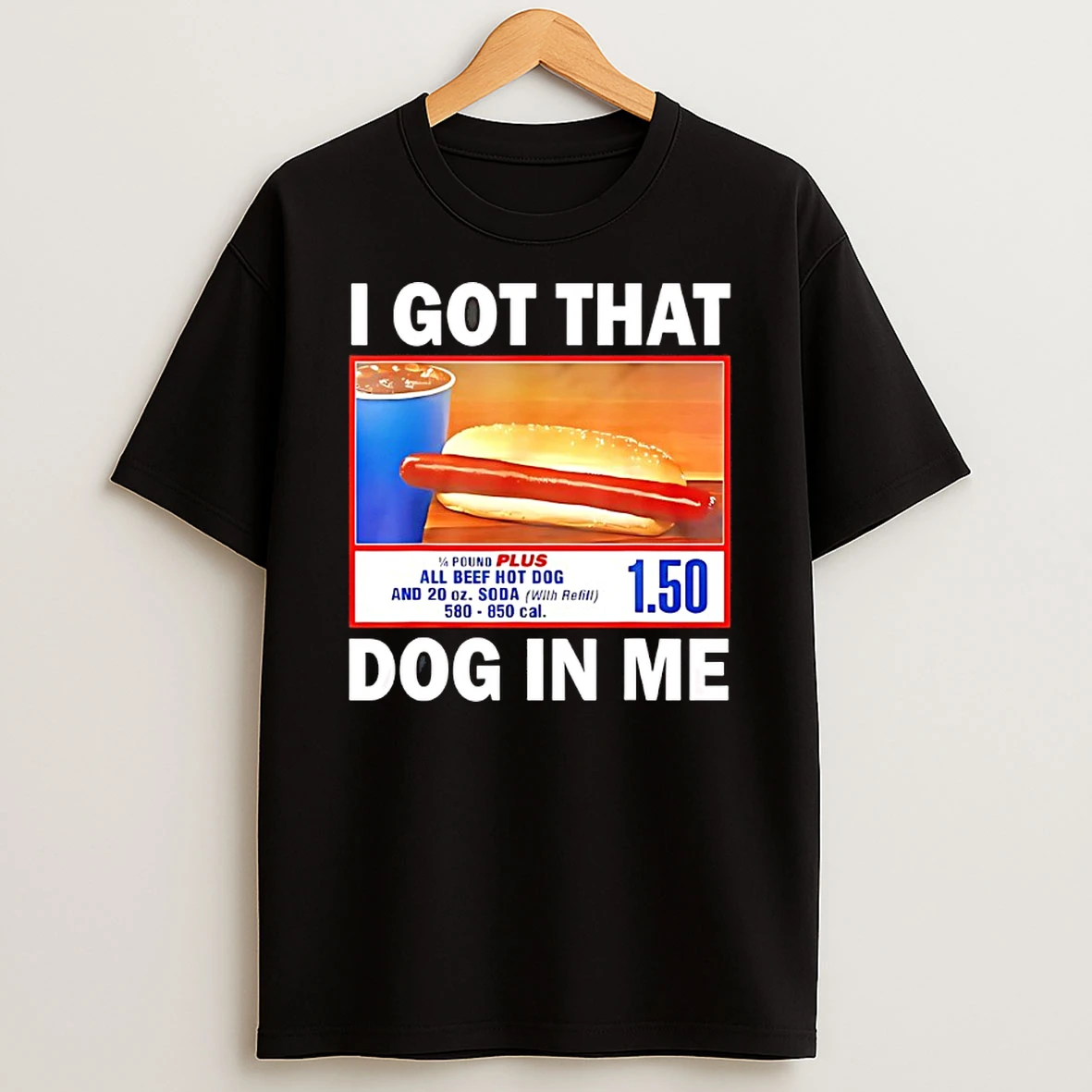I Got That Dog In Me Hotdog Shirts