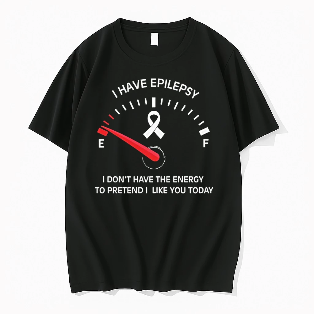 I Have Epilepsy I Dont Have The Energy To Pretend I Like You Today Shirts