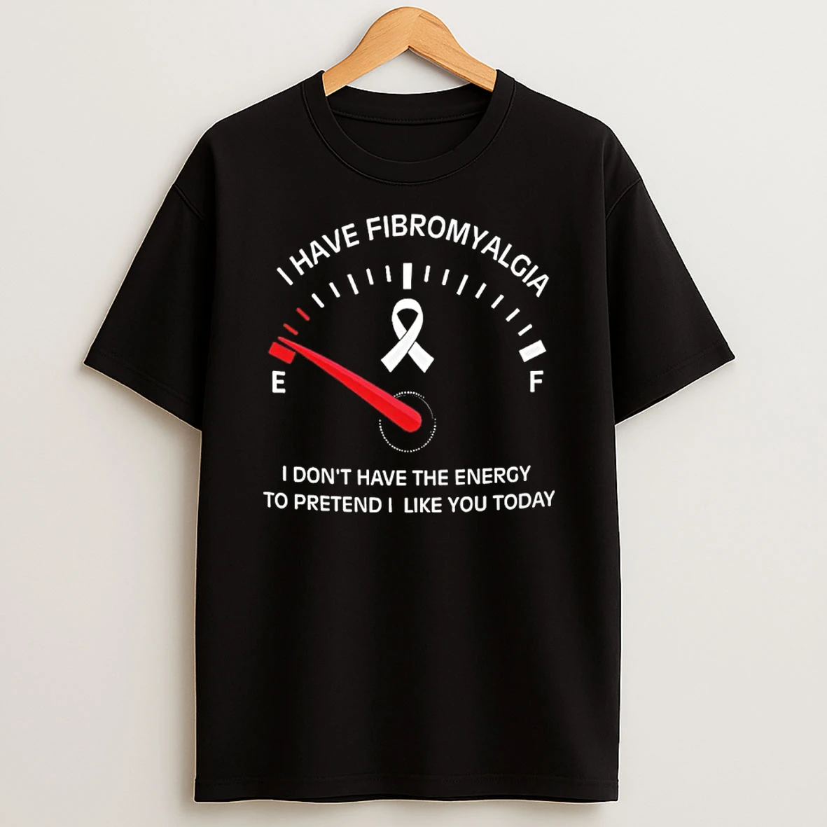 I Have Fibromyalgia I Dont Have The Energy To Pretend I Like You Today Shirts