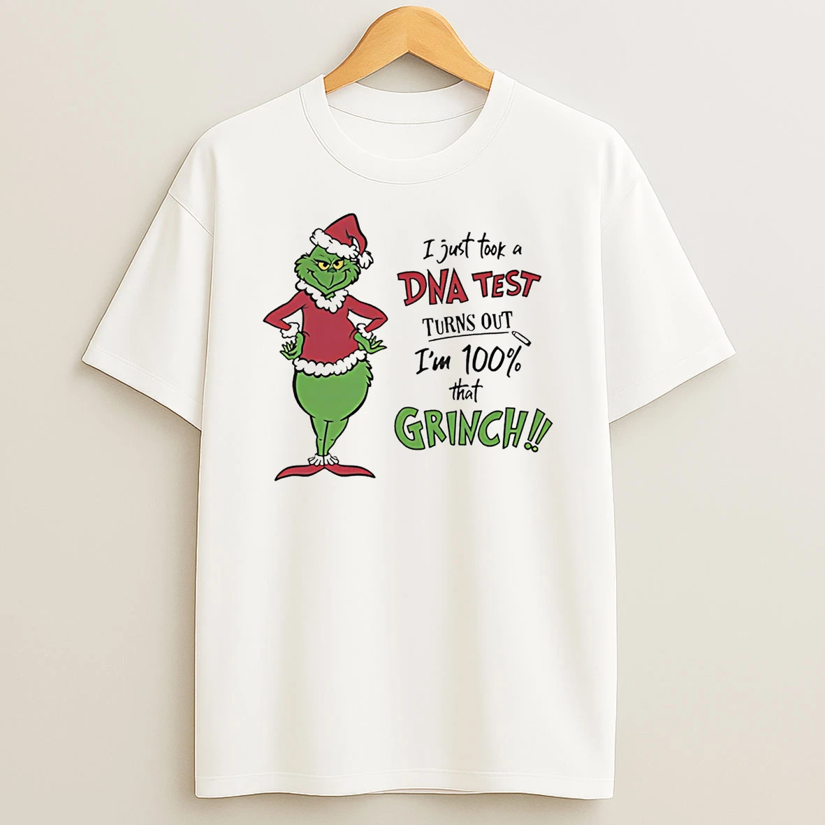 I Just Took A Dna Test Turns Out Im 100 That Grinch Christmas Shirts