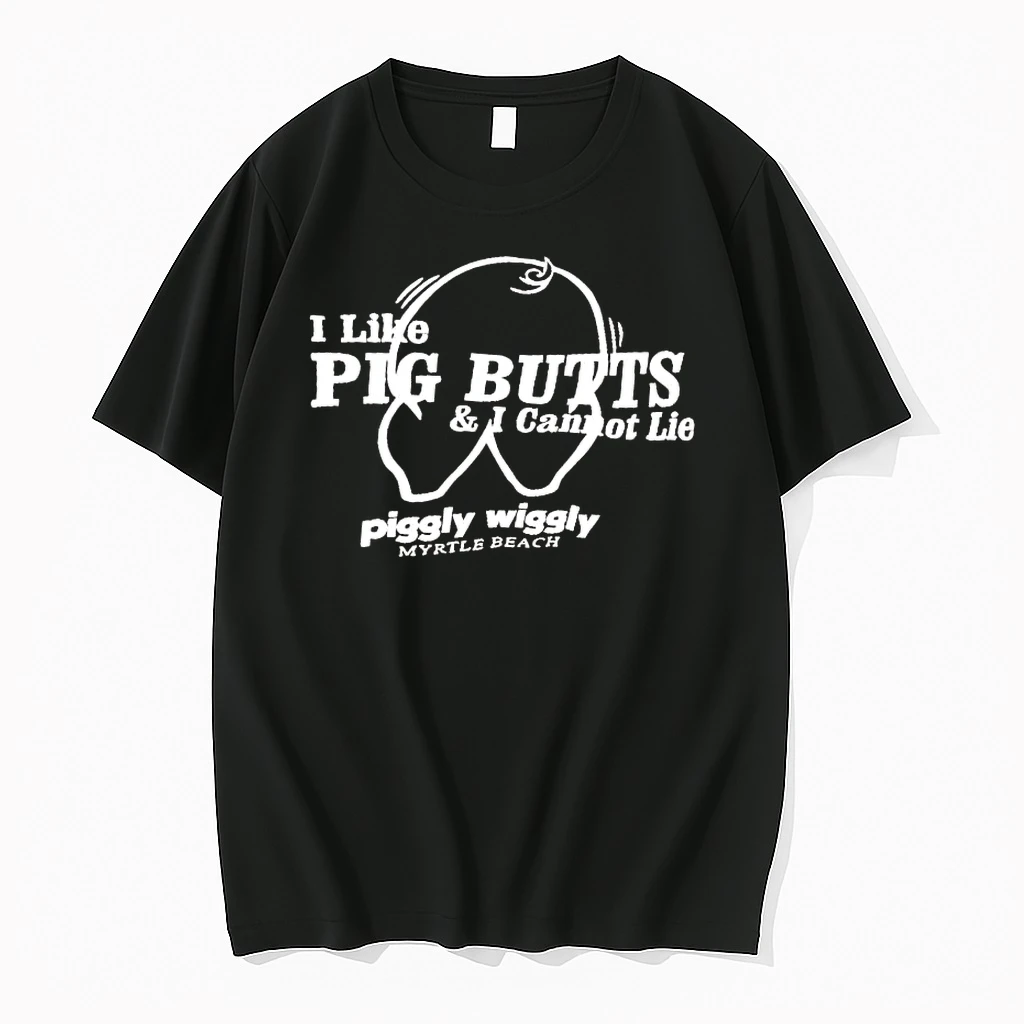 I Like Pig Butts And I Cannot Lie Piggly Wiggly Shirts