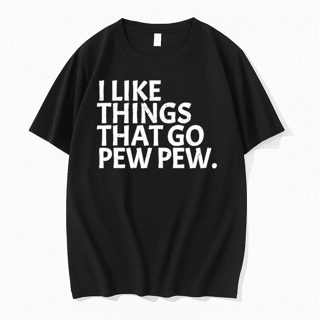 I Like Things That Go Pew Pew Shirts