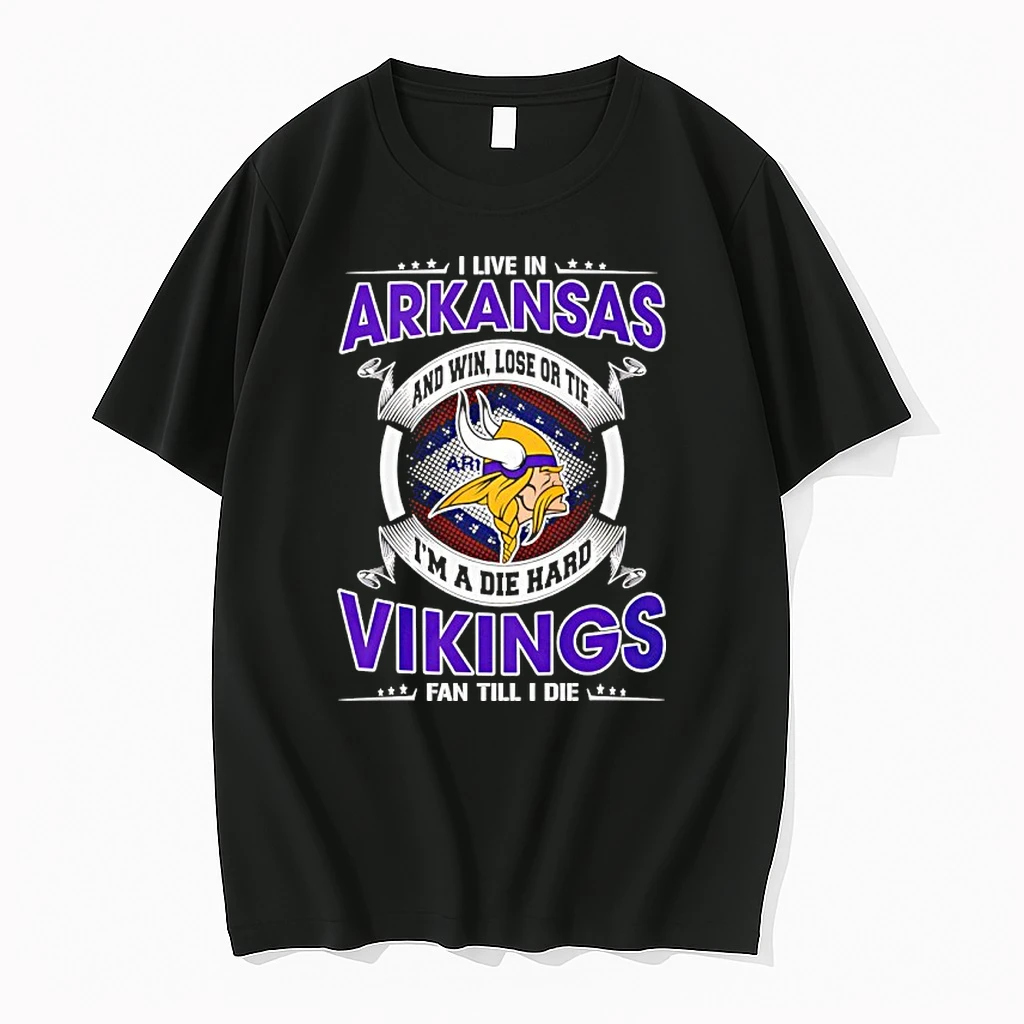 I Live In Arkansas And Win Lose Or Tie Im A Die Hard Vikings Fan Till I Die Shirts