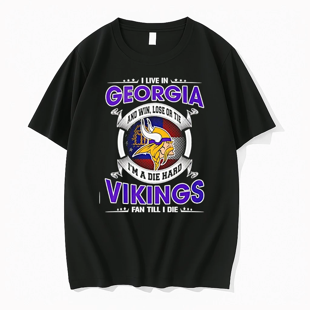 I Live In Georgia And Win Lose Or Tie Im A Die Hard Vikings Fan Till I Die Shirts