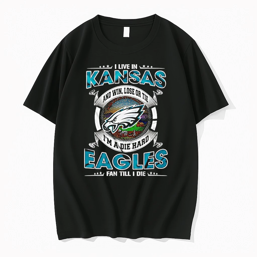 I Live In Kansas Philadelphia Eagles Fan Till I Die And Win Lose Or Tie Im A Die Hard Shirts