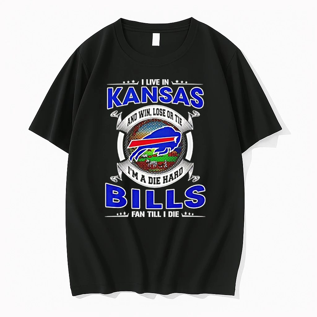 I Live In Kansas And Win Lose Or Tie Im A Die Hard Bills Fan Till I Die Shirts