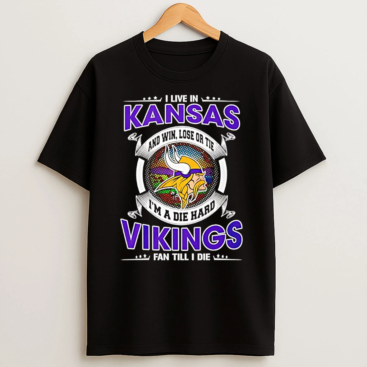 I Live In Kansas And Win Lose Or Tie Im A Die Hard Vikings Fan Till I Die Shirts