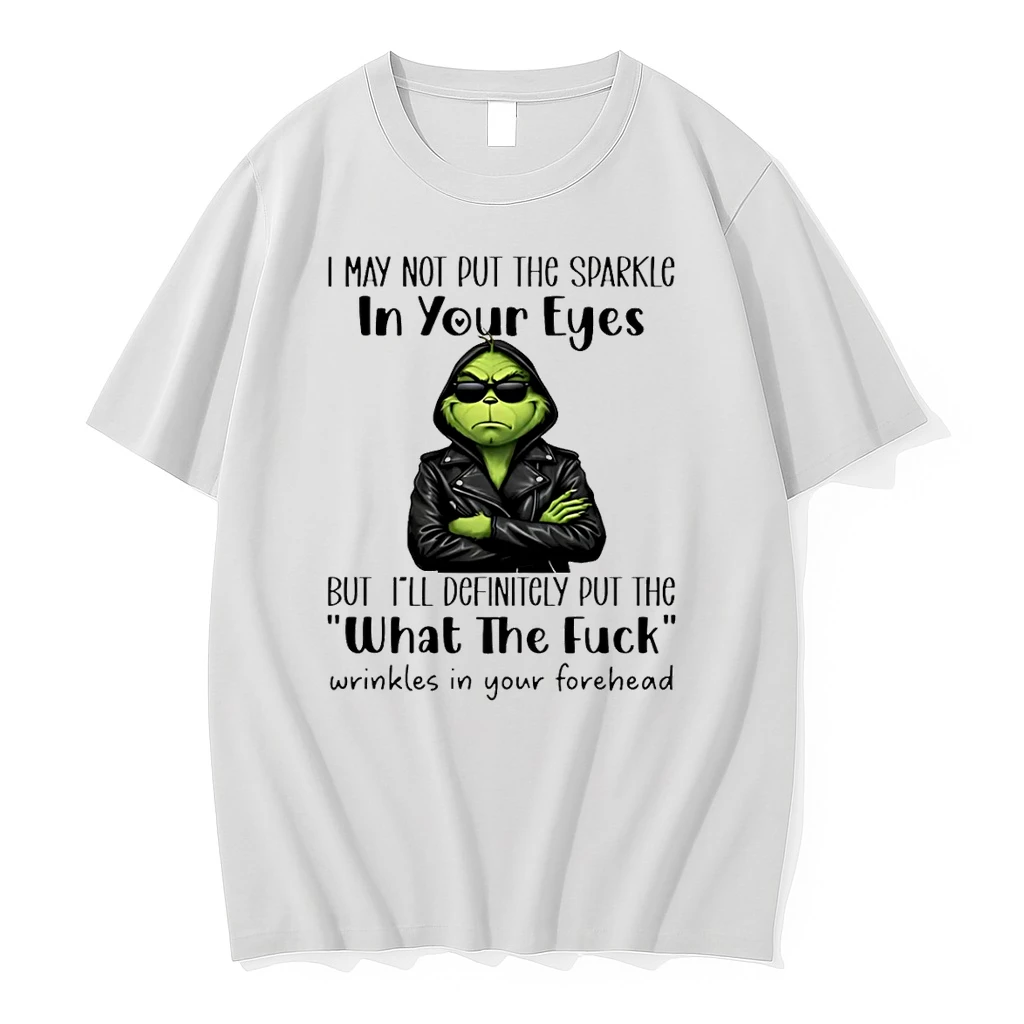 I May Not Put The Sparkle In Your Eyes But Ill Definitely Get The Wtf Grinch Shirts