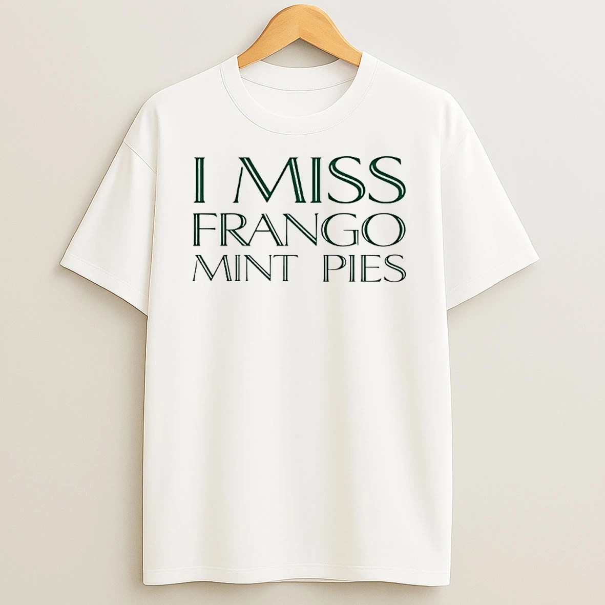 I Miss Frango Mint Pies Shirts
