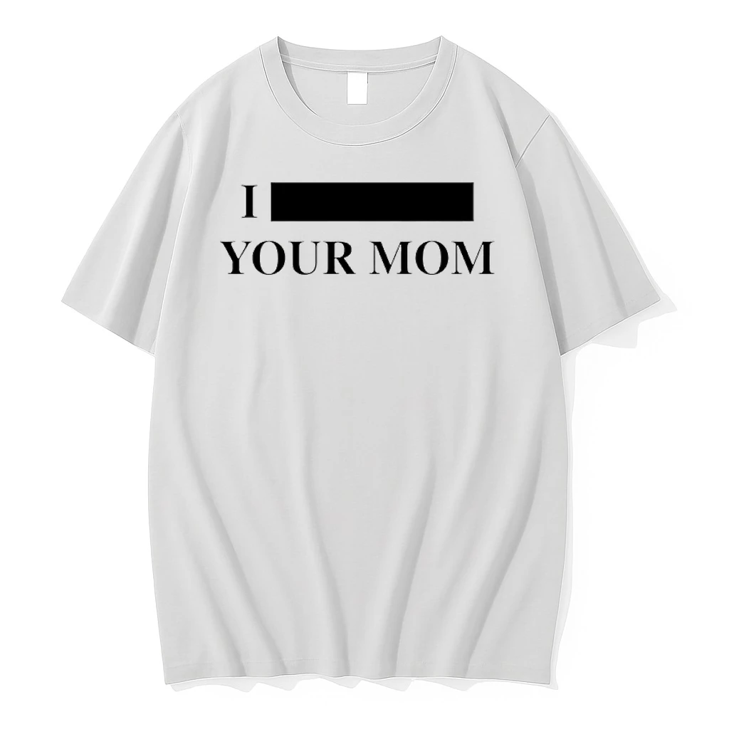 I Redacted Your Mom Shirts