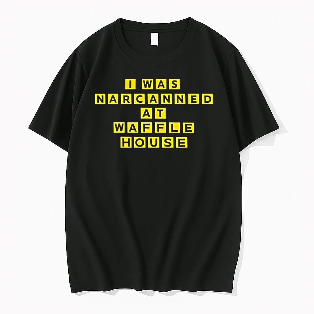 I Was Narcanned At Waffle House In Text Box Shirts