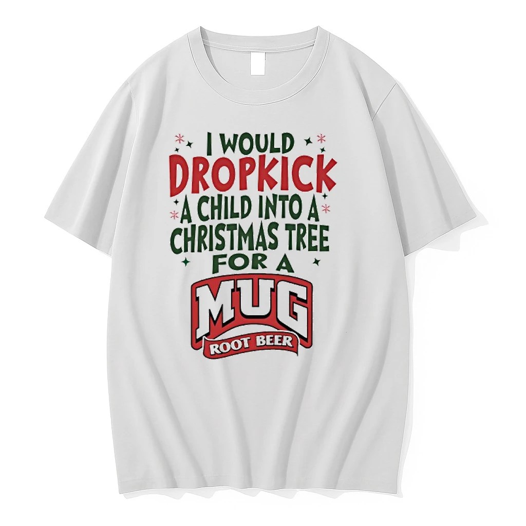 I Would Dropkick A Child Into A Christmas Tree For A Root Beer Shirts