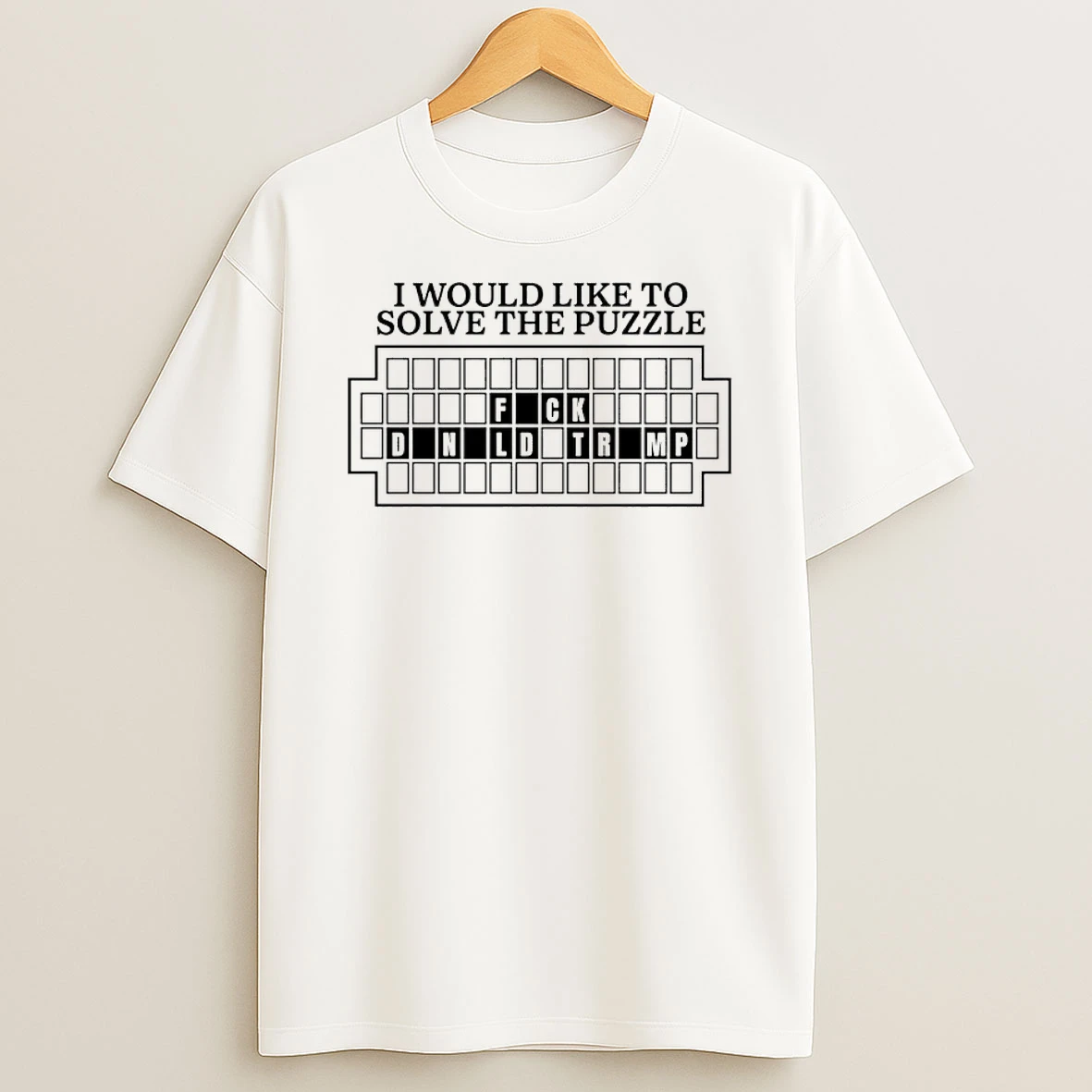 I Would Like To Solve The Puzzle Fuck Donald Trump Wheel Of Fortune Shirts