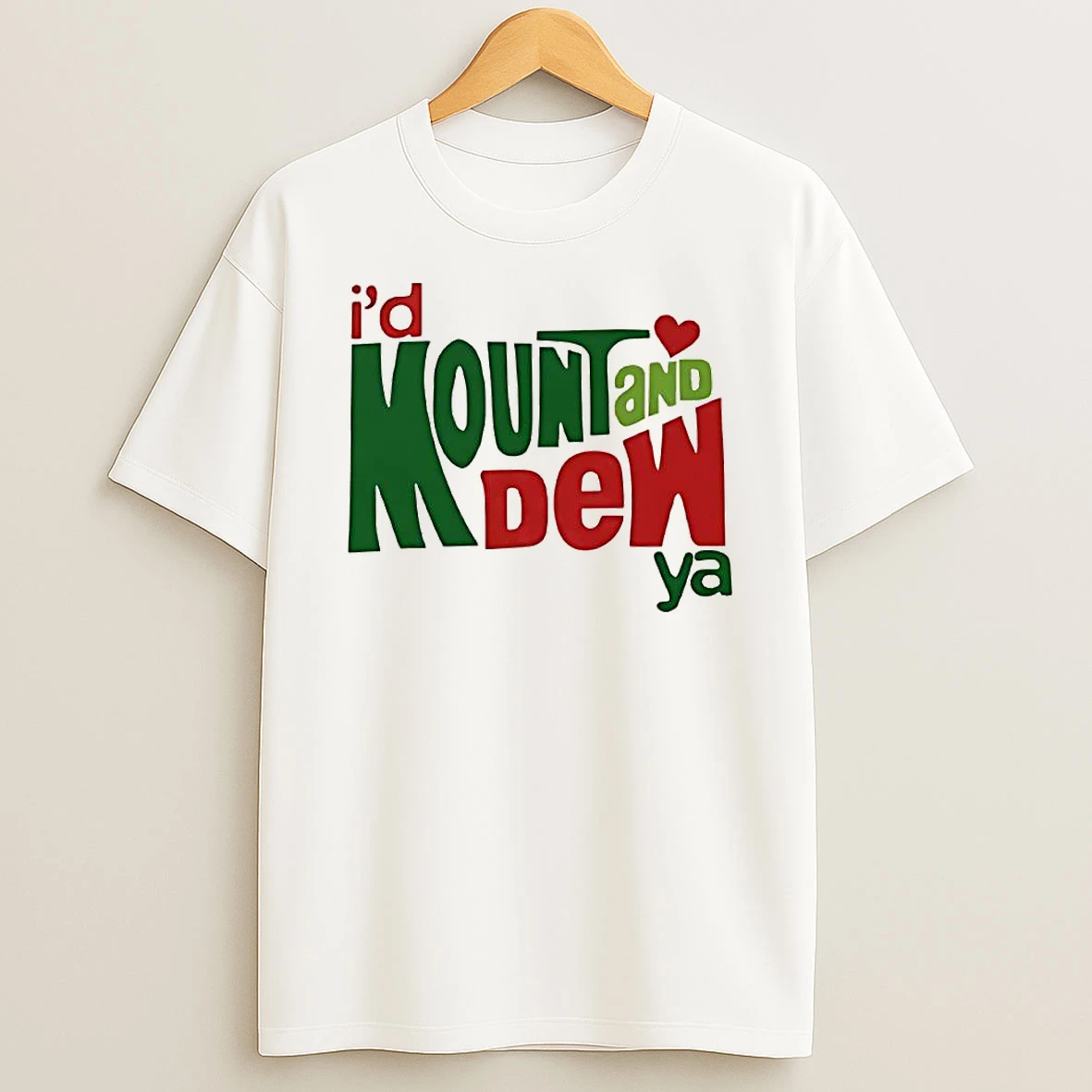 Id Mount And Dew Ya Mountain Dew Shirts