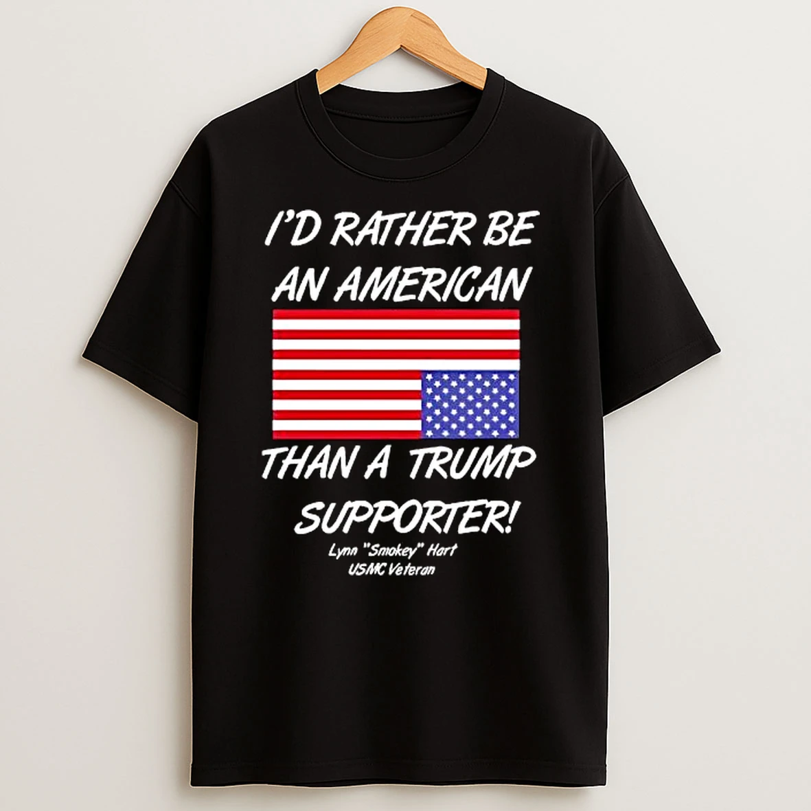 Id Rather Be An American Than A Trump Supporter Lynn Smokey Hart Usmc Veteran Shirts