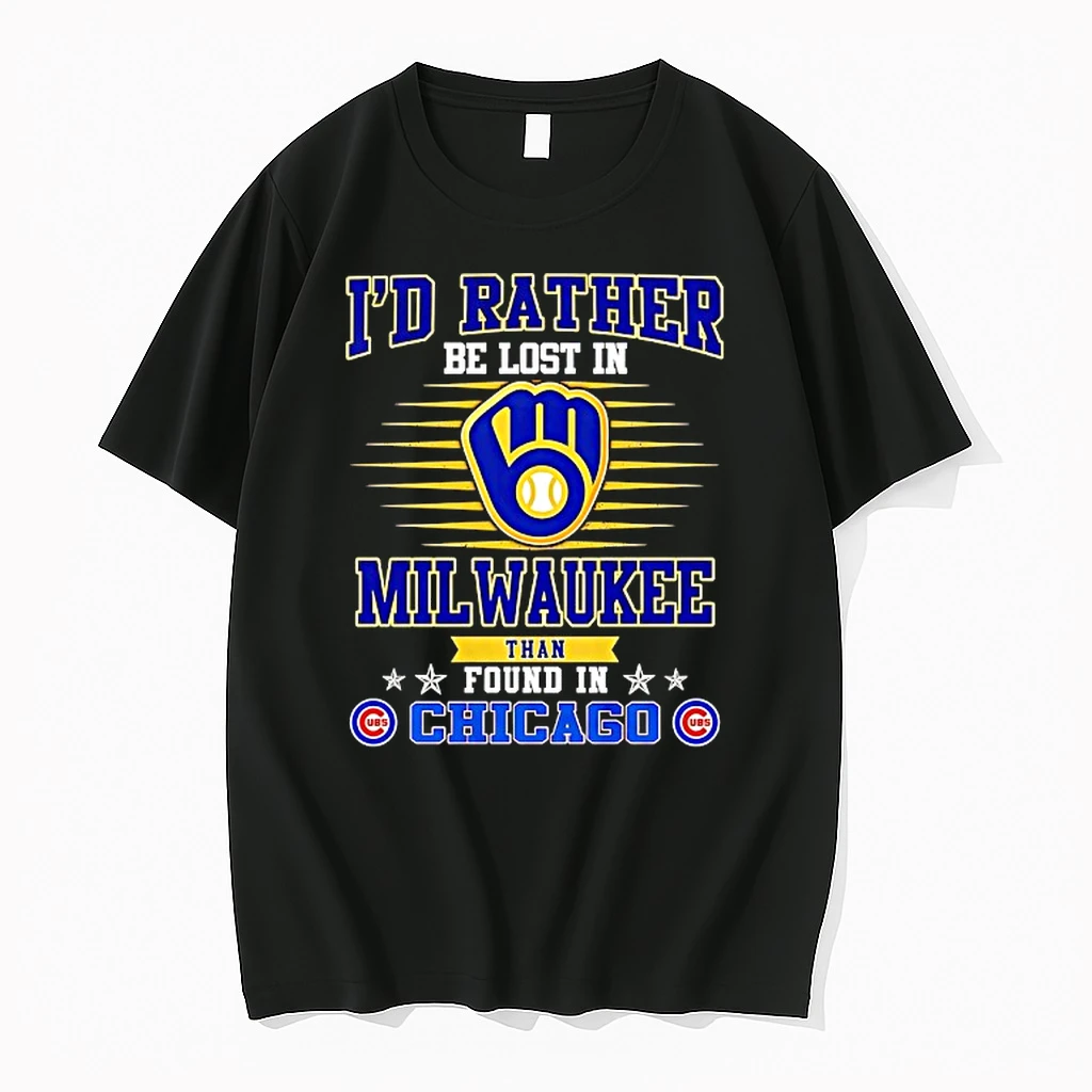 Id Rather Be Lost In Milwaukee Brews Than Found In Chicago Cubs Shirts