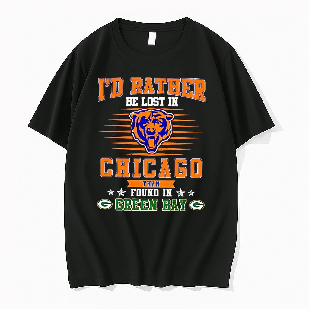 Id Rather Belost In Chicago Bears Than Found In Green Bay Packers Shirts