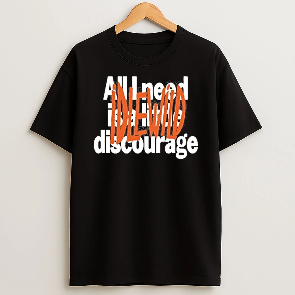 Idlewild All I Need Is A Little Discourage Shirts