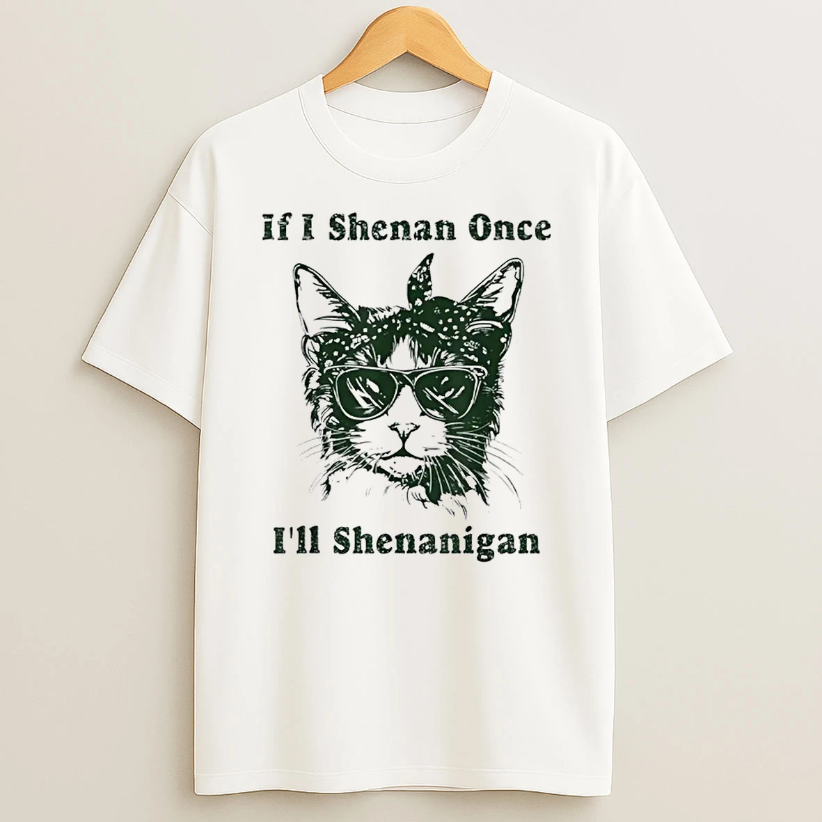 If I Shenan Once Ill Shenanigan Shirts