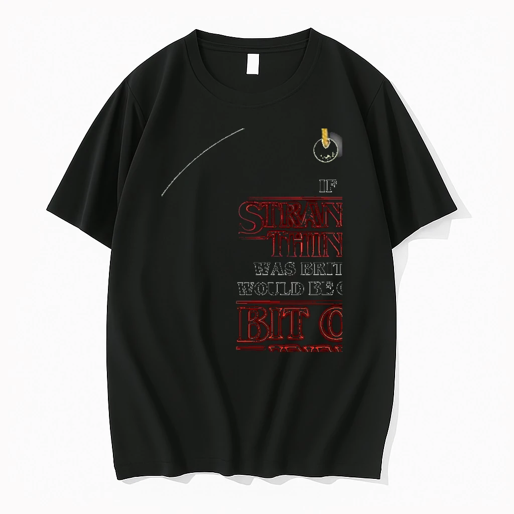 If Stranger Things Was British It Would Be Called Bit Odd Innit Shirts