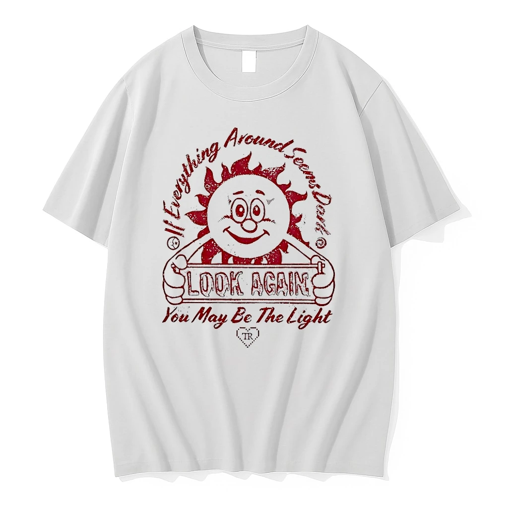 If Everything Around Seems Dark Look Again You May Be The Light Shirts