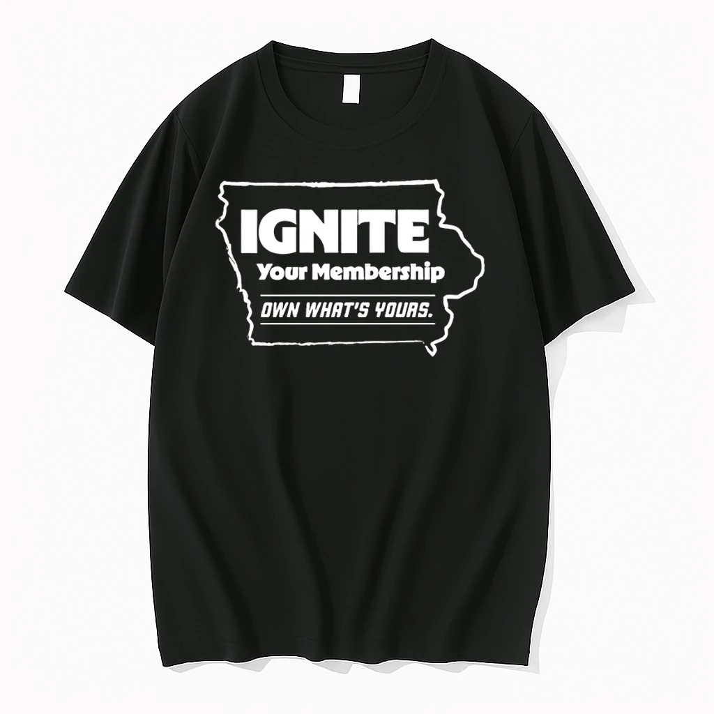Ignite Your Membership Own Whats Yours Shirts