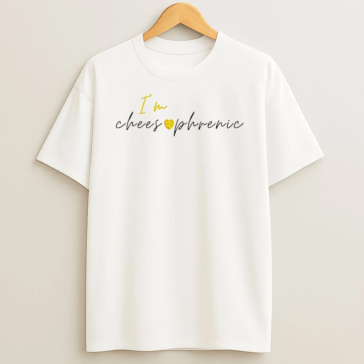 Im Cheesophrenic Shirts