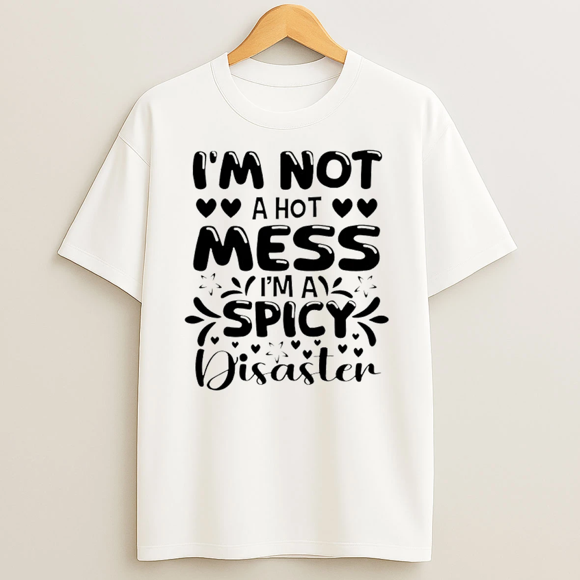 Im Not A Hot Mess Ima Spicy Disaster Shirts