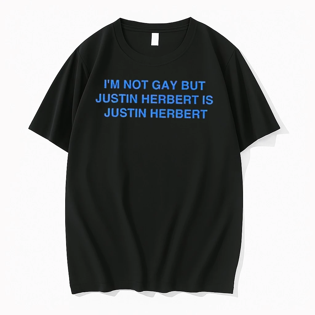 Im Not Gay But Justin Herbert Is Justin Herbert Los Angeles Chargers Shirts