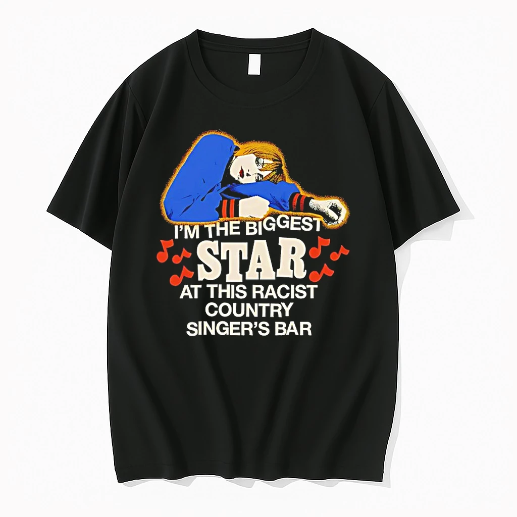 Im The Biggest Star At This Racist Country Singers Bar Shirts