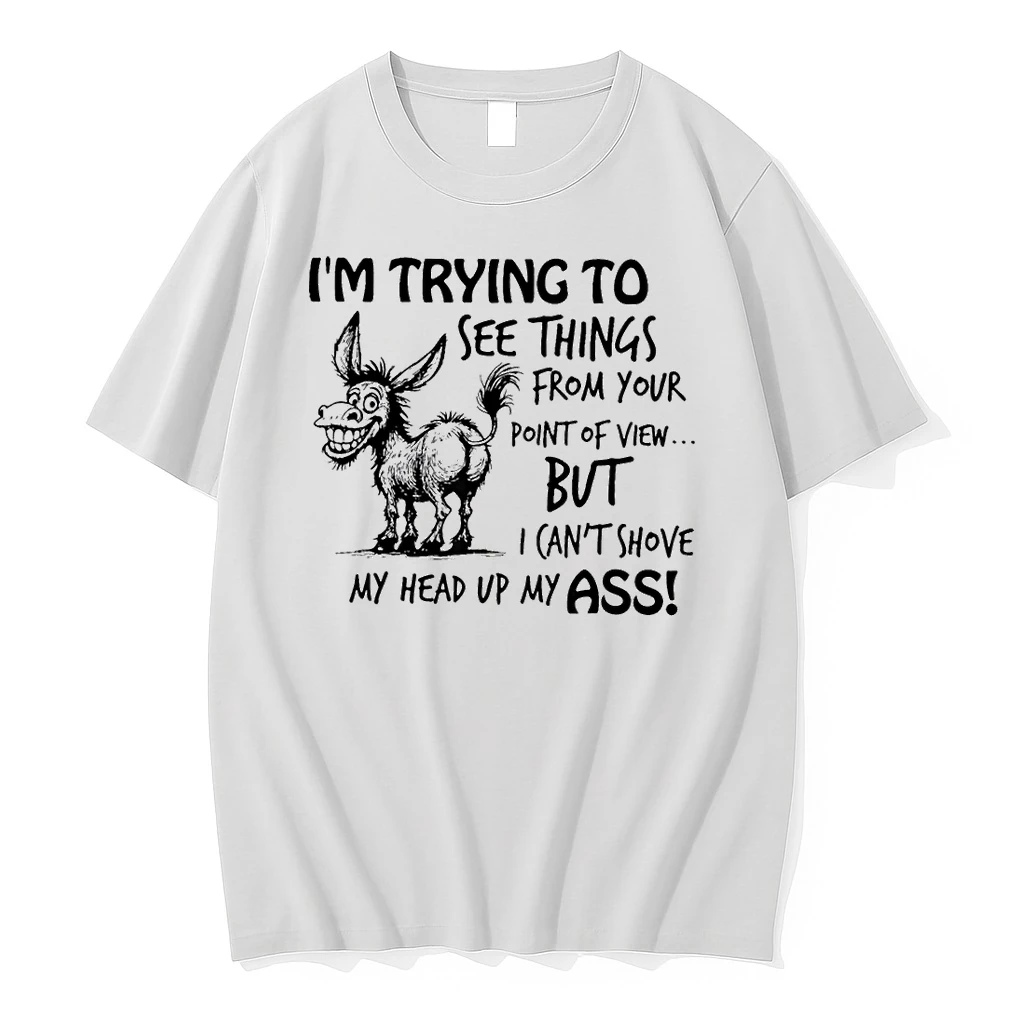 Im Trying To See Things From Your Point Of View But I Cant Shirts
