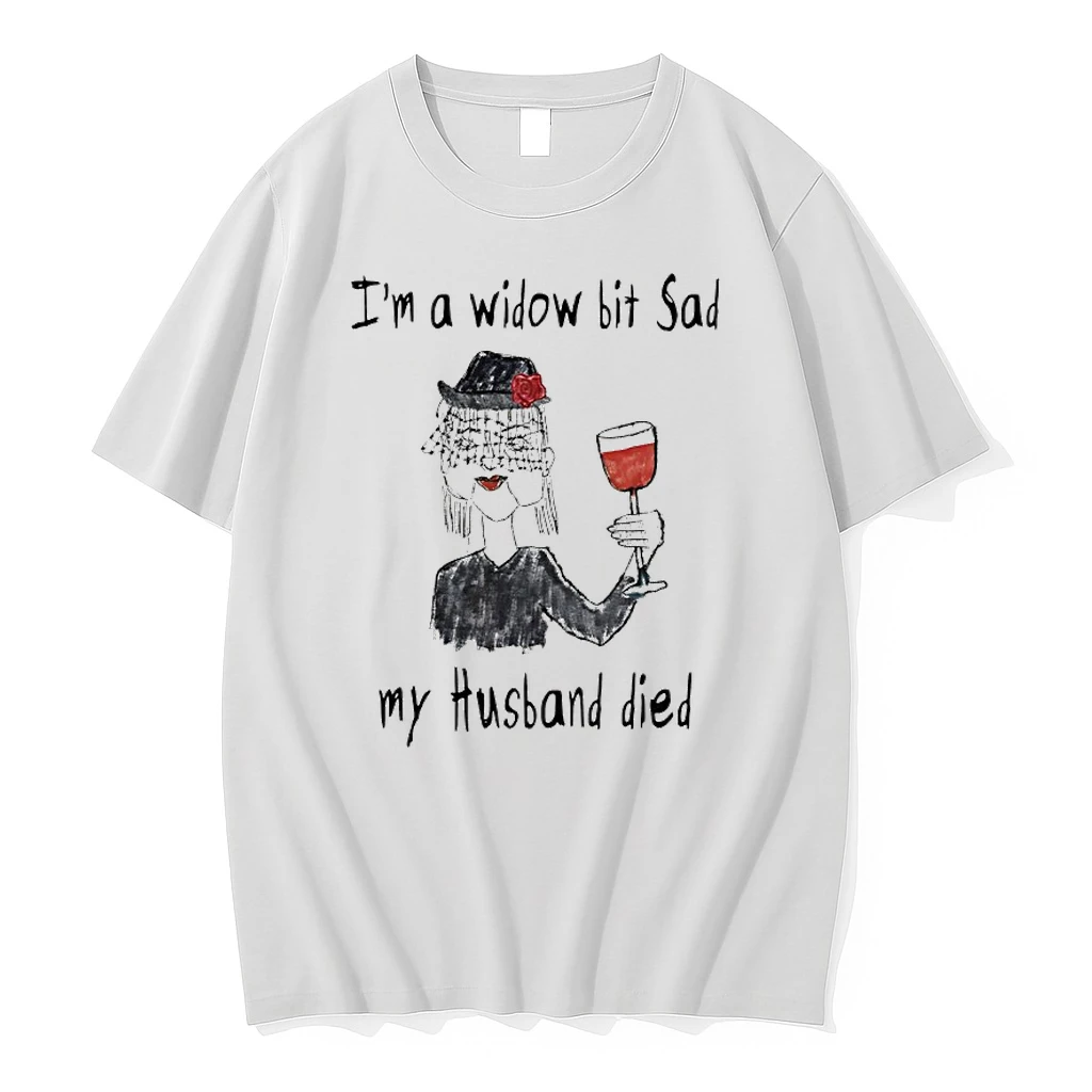 Im A Widow Bit Sad My Husband Died Shirts