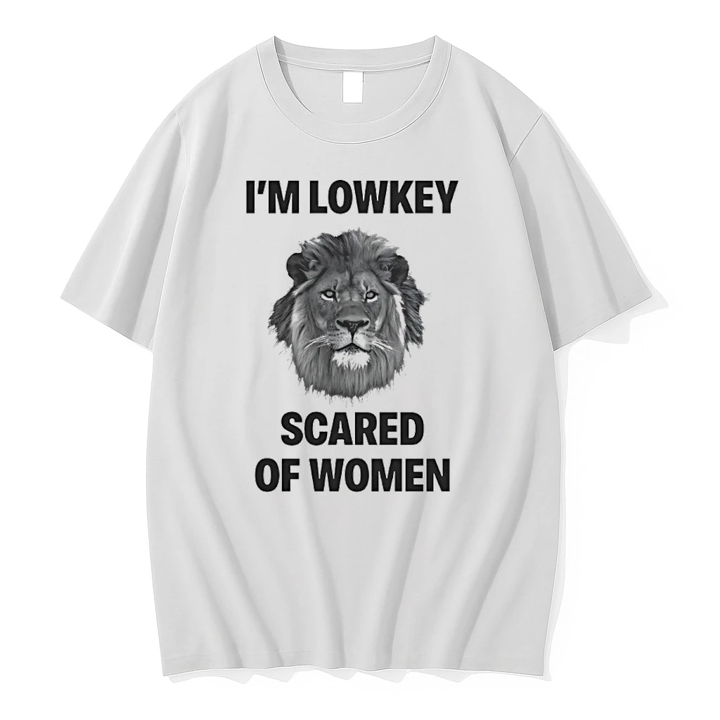 Im Lowkey Scared Of Women Lion Shirts