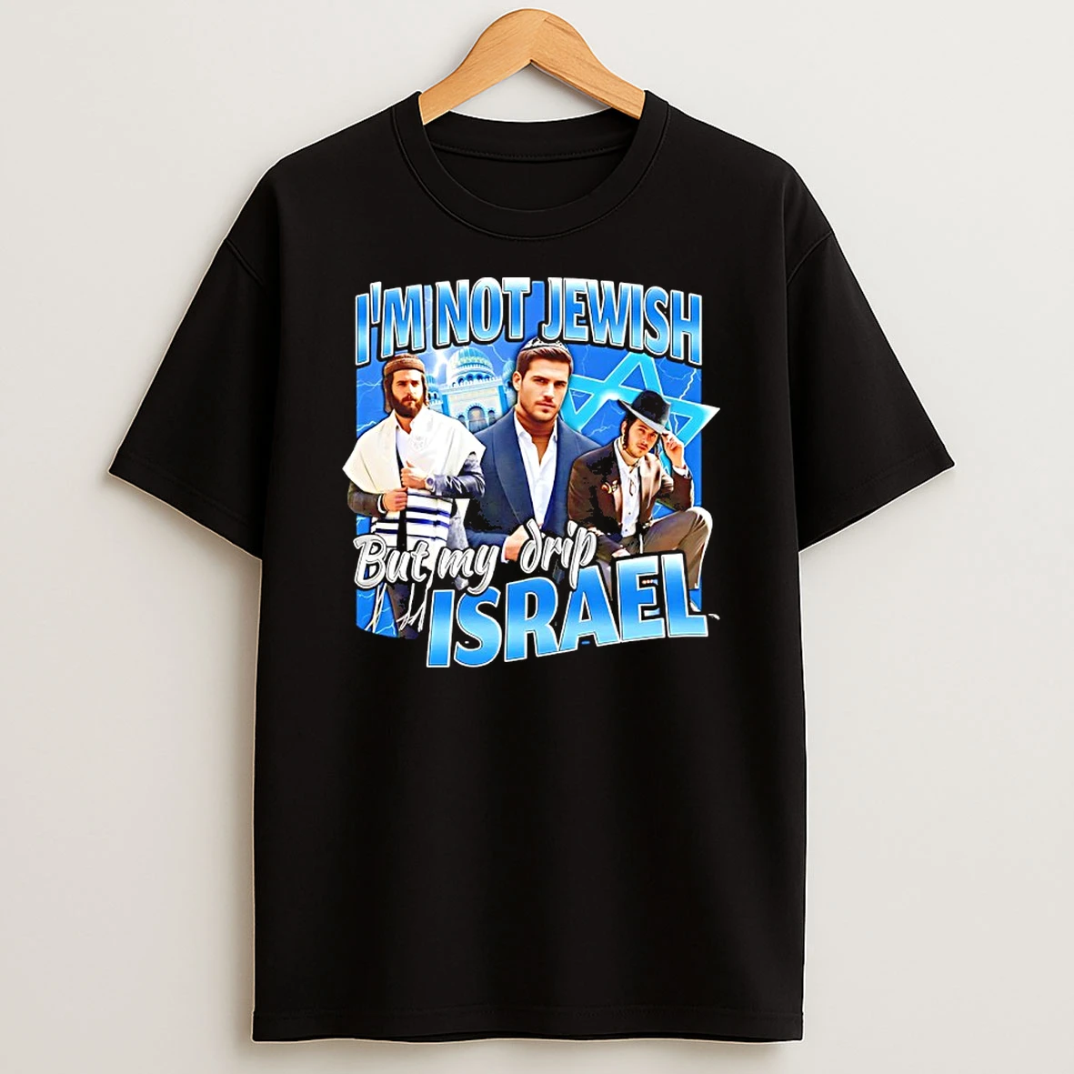 Im Not Jewish But My Drip Israel Graphic Shirts
