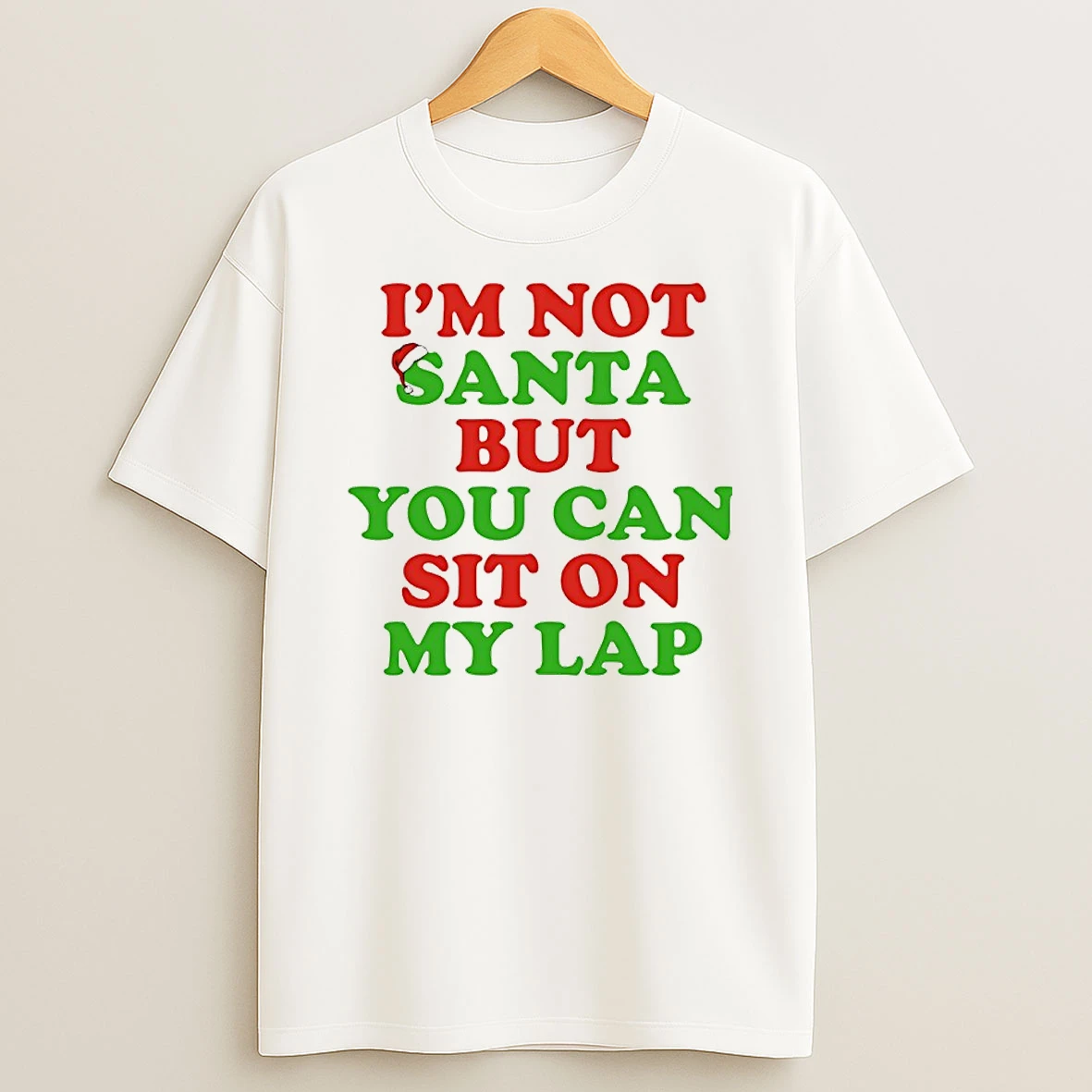 Im Not Santa But You Can Sit On My Lap Shirts