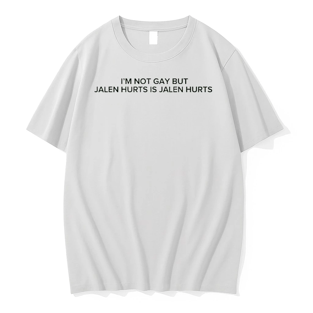 Im Not Gay But Jalen Hurts Is Jalen Hurts Shirts